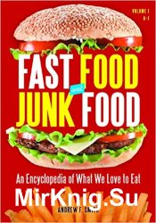 Fast Food and Junk Food [2 volumes]: An Encyclopedia of What We Love to Eat