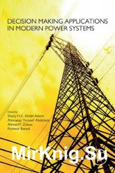 Decision Making Applications in Modern Power Systems