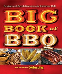 Big Book of BBQ: Recipes and Revelations from the Barbecue Belt