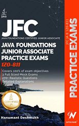 Oracle Java 8 Foundations Certified Junior Associate Practice Exams: JFC JA 1Z0-811 Practice Exams
