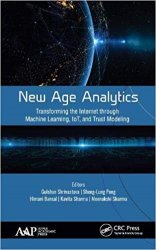 New Age Analytics: Transforming the Internet through Machine Learning, IoT, and Trust Modeling