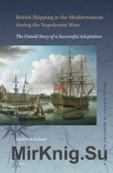 British Shipping in the Mediterranean during the Napoleonic Wars. The Untold Story of a Successful Adaptation