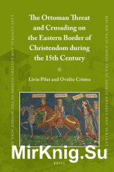 The Ottoman Threat and Crusading on the Eastern Border of Christendom during the 15th Century