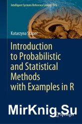 Introduction to Probabilistic and Statistical Methods with Examples in R