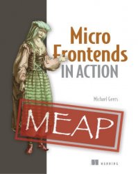 Micro Frontends in Action (MEAP)