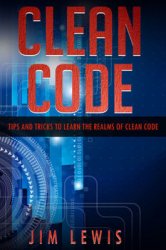Clean Code: Tips and Tricks to Learn the Realms of Clean Code