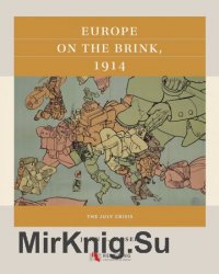Europe on the Brink, 1914: The July Crisis