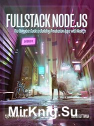 Fullstack Node.js: The Complete Guide to Building Production Apps with Node.js