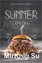Summer Loving: Best 50 Burger Recipes