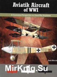Aviatik Aircraft of WWI (Great War Aviation Centennial Series 10)