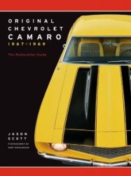 Original Chevrolet Camaro 1967-1969: The Restoration Guide