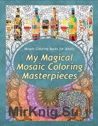 My Magical Mosaic Coloring Masterpieces