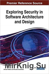 Exploring Security in Software Architecture and Design