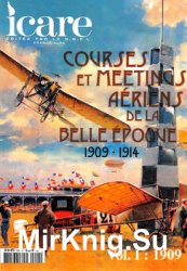 Courses et Meetings Aeriens de la Belle Epoque (1909-1914) Vol.I: 1909 (Icare 222)