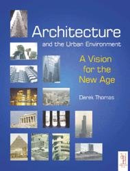 Architecture and the Urban Environment. A Vision for the New Age