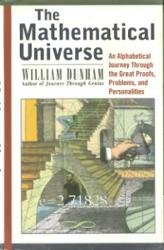 The Mathematical Universe. An Alphabetical Journey Through the Great Proofs, Problems, and Personalities