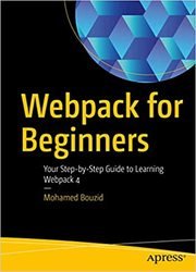 Webpack for Beginners: Your Step-by-Step Guide to Learning Webpack 4