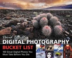 Buschs Digital Photography Bucket List. 100 Great Digital Photos You Must Take Before You Die