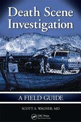 Death Scene Investigation. A Field Guide