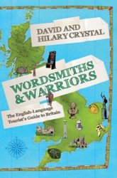 Wordsmiths and Warriors. The English-Language Tourist's Guide to Britain