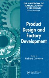 The Handbook of Manufacturing Engineering (Volume 1, Product Design and Factory Development)