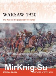 Warsaw 1920: The War for the Eastern Borderlands (Osprey Campaign 349)