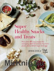 Super healthy snacks and treats