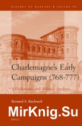 Charlemagne's Early Campaigns (768-777). A Diplomatic and Military Analysis