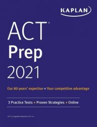 ACT Prep 2021: 3 Practice Tests + Proven Strategies + Online (Kaplan Test Prep)
