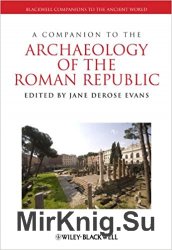 A Companion to the Archaeology of the Roman Republic