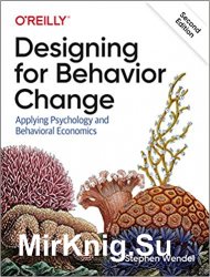 Designing for Behavior Change: Applying Psychology and Behavioral Economics, 2nd Edition