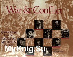 War & Conflict: Selected Images from the National Archives, 1765-1970