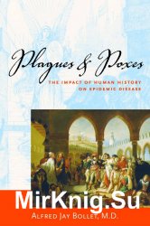 Plagues and Poxes: The Impact of Human History on Epidemic Disease