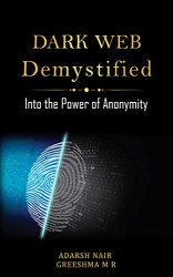 Dark Web Demystified: Into the Power of Anonymity