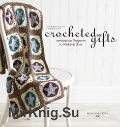 Interweave Presents Crocheted Gifts