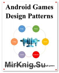 Android Games Design Patterns: Step by step use design pattern to build Android game framework