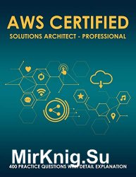 AWS Certified Solutions Architect - Professional: 400 Exam Practice Questions with Detail Explanation and Reference Link