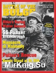 Battle of the Bulge 70th Anniversary (WWII History Magazine Special Issue)