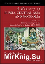 A History of Russia, Central Asia and Mongolia. Volume II. Inner Eurasia from the Mongol Empire to Today, 1260 - 2000