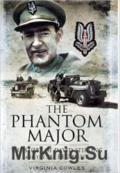 The Phantom Major: The Story of David Stirling and the SAS Regiment