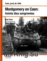 Montgomery en Caen: Treinta dias Sangrientos (Osprey Segunda Guerra Mundial 24)