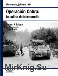 Operacion Cobra: La Salida de Normandia (Osprey Segunda Guerra Mundial 26)