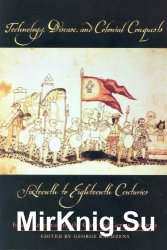 Technology, Disease, and Colonial Conquests, Sixteenth to Eighteenth Centuries: Essays Reappraising the Guns and Germs Theories