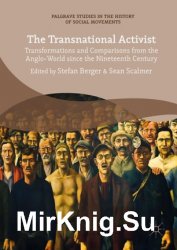 The Transnational Activist. Transformations and Comparisons from the Anglo-World since the Nineteenth Century