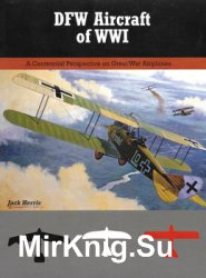 DFW Aircraft of WWI (Great War Aviation Centennial Series 29)