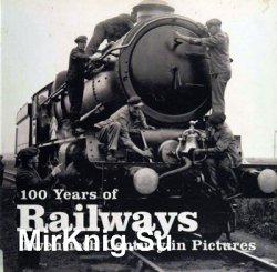 100 Years of Railways: Twentieth Century in Pictures