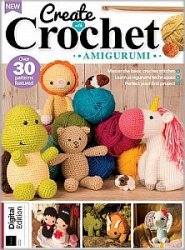 Create With Crochet: Amigurumi - 4th Edition 2020