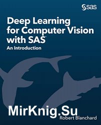 Deep Learning for Computer Vision with SAS: An Introduction