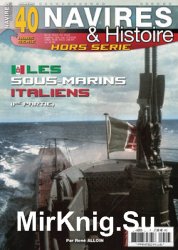 Les Sous-Marins Italiens (1re Partie) (Navires & Histoire Hors Serie 40)