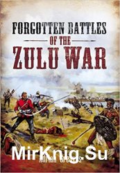 Forgotten Battles of the Zulu War